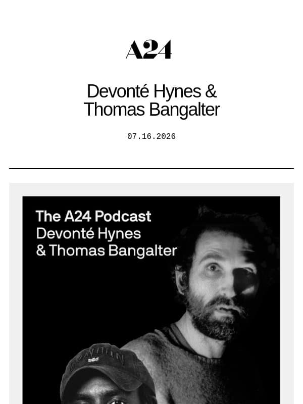 The A24 Podcast — Devonté Hynes & Thomas Bangalter 🎙️ email from A24