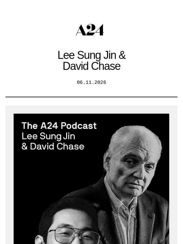 The A24 Podcast — Lee Sung Jin & David Chase 🎙️ email from A24