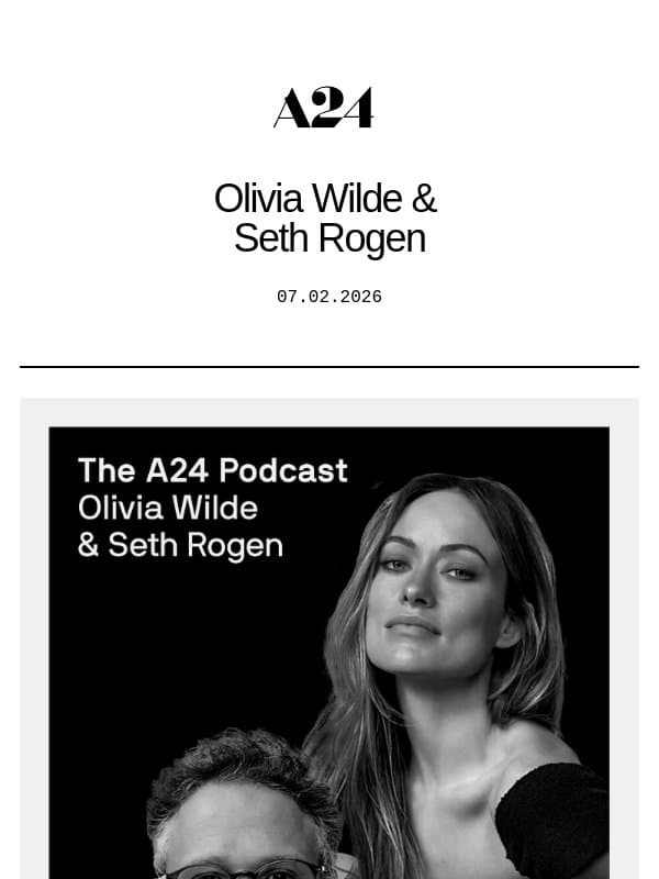 The A24 Podcast — Olivia Wilde & Seth Rogen 🎙️ email from A24