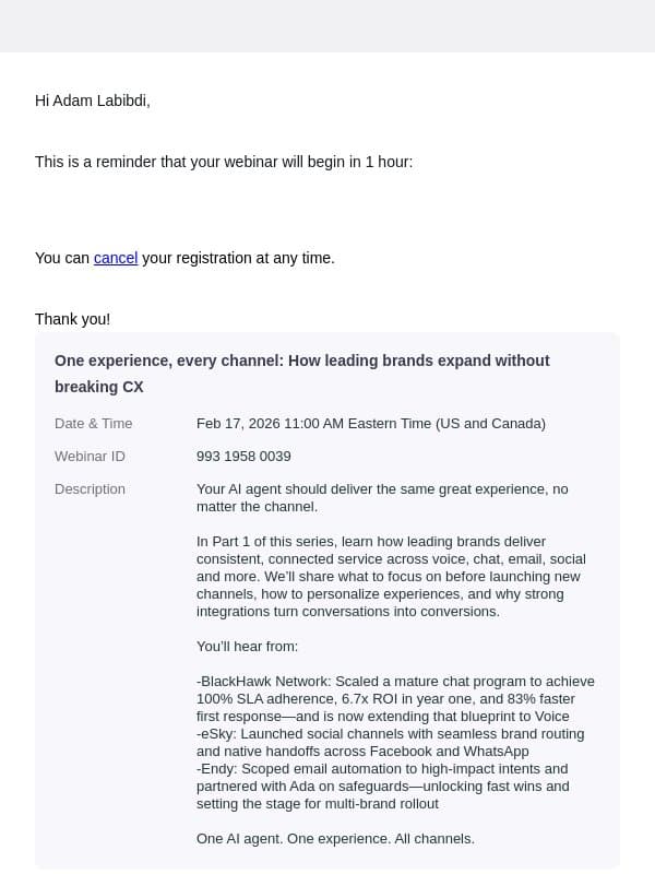 Reminder: One experience, every channel: How leading brands expand without breaking CX starts in 1 hour email from Ada