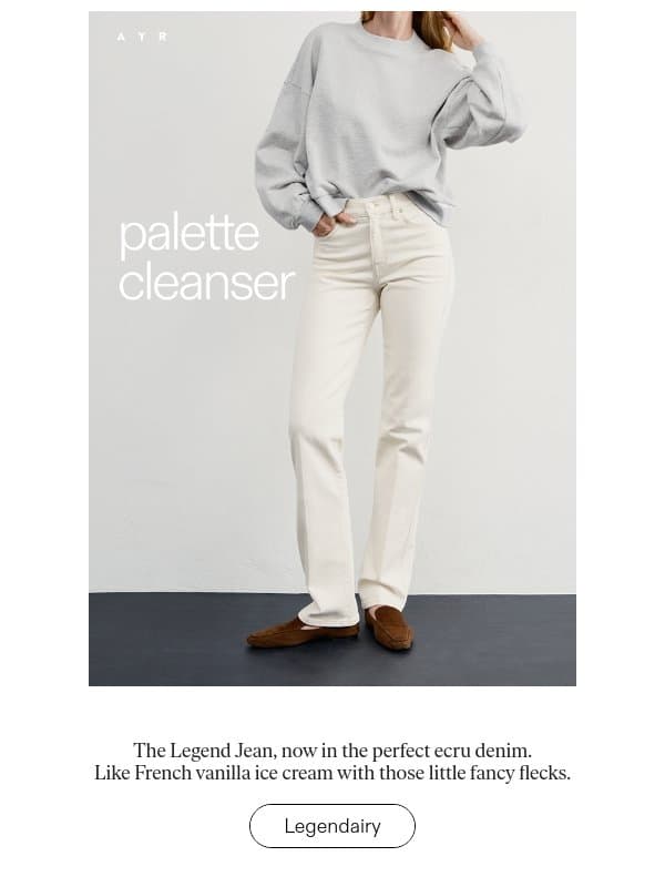 the perfect white jean is here email from AYR