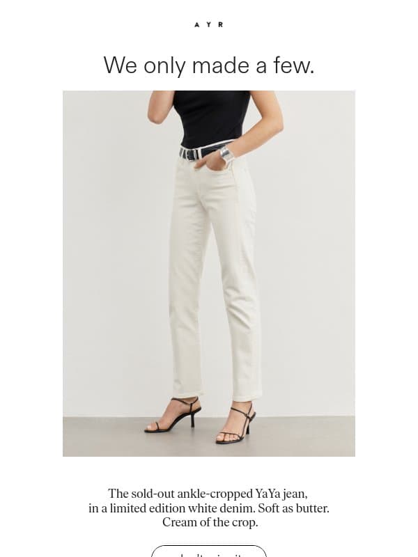 this is your dream white jean email from AYR