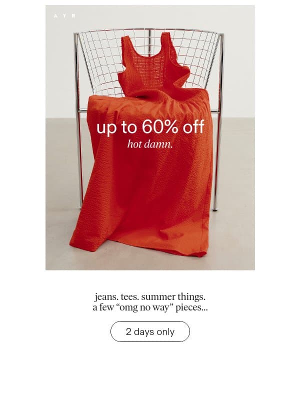 60% off starts NOW email from AYR