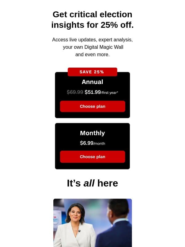 25% off: Election insights. Live updates. Exclusive analysis. email from CNN