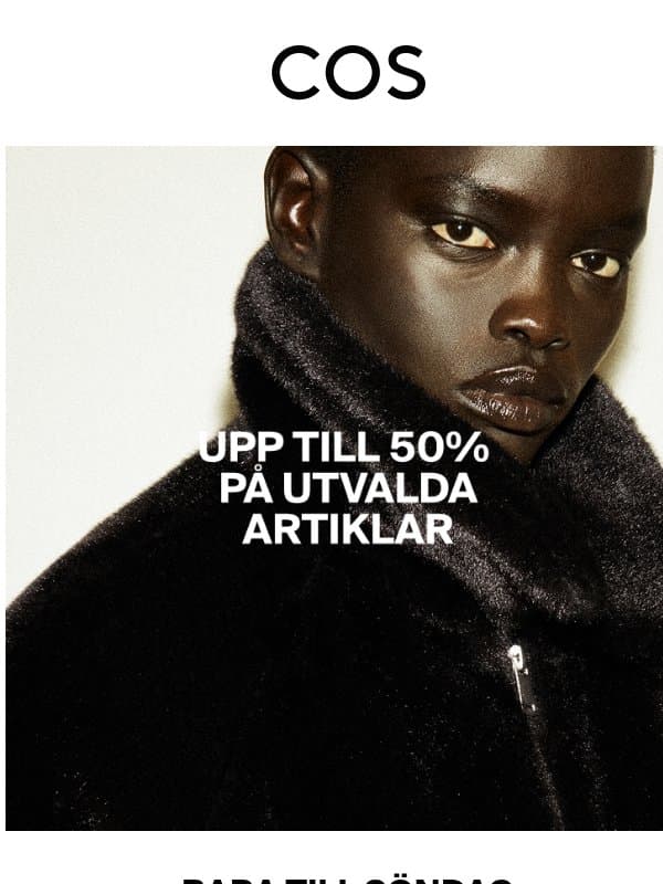 Upp till 50% rabatt på utvalda artiklar email from COS