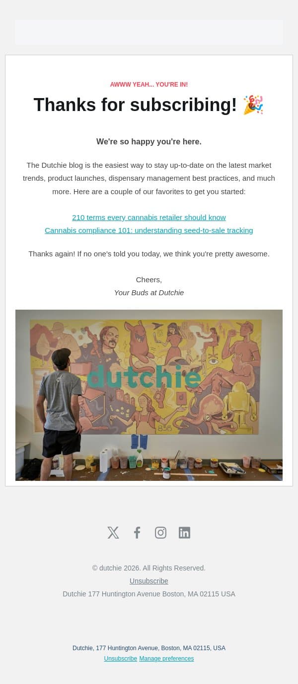You're in! 🙌 Thanks for subscribing the the Dutchie blog. We're so happy you're here. email from Dutchie screenshot