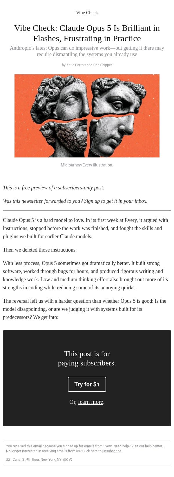 Vibe Check: Claude Opus 5 Is Brilliant in Flashes, Frustrating in Practice email from Every screenshot