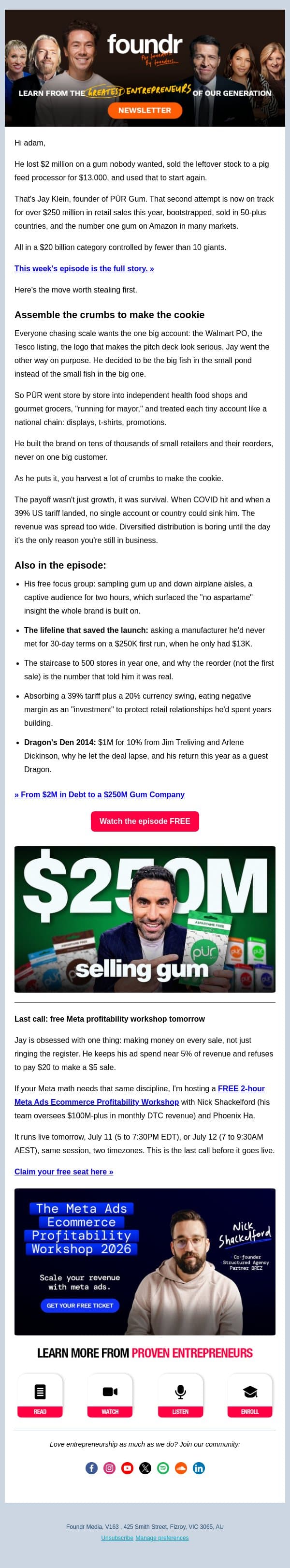 [VIDEO] From $2M in Debt to a $250M Gum Company email from Foundr screenshot
