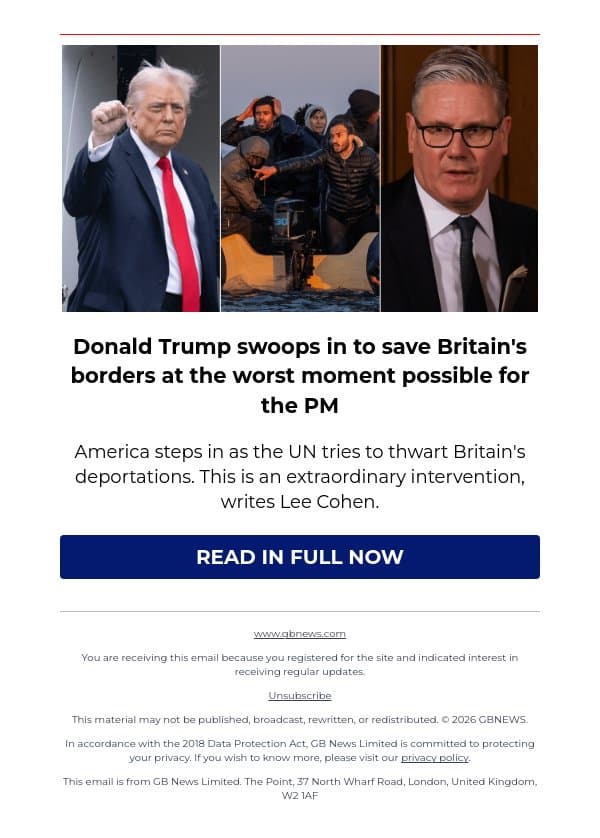 Donald Trump swoops in to save Britain's borders at the worst moment possible for the PM email from GB News screenshot