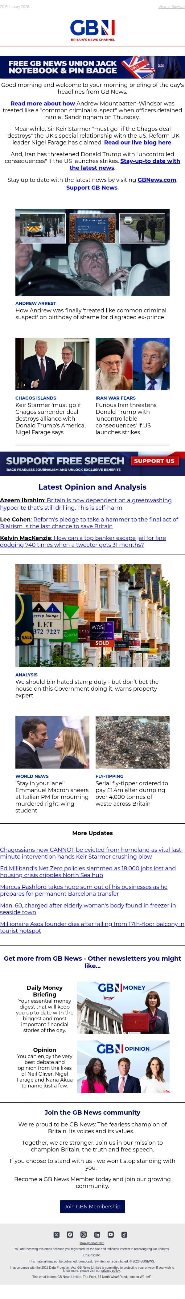 Andrew 'treated like common criminal' | PM 'must go if Chagos destroys US alliance' | Iran war fears email from GB News screenshot