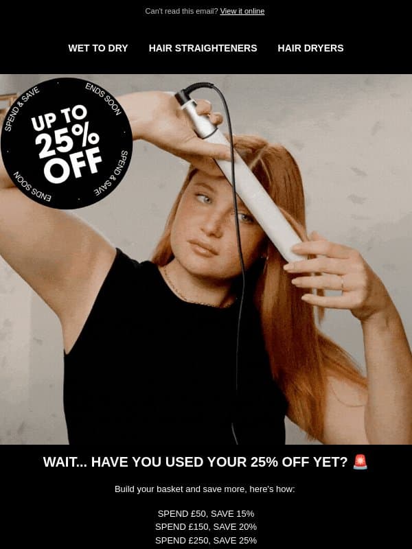 PSA: you can get up to 25% off ghd right now 📢 email from GHD