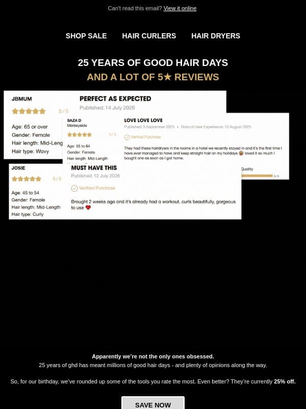 You said it, not us- 25% off faves ⭐️⭐️⭐️⭐️⭐️ email from GHD