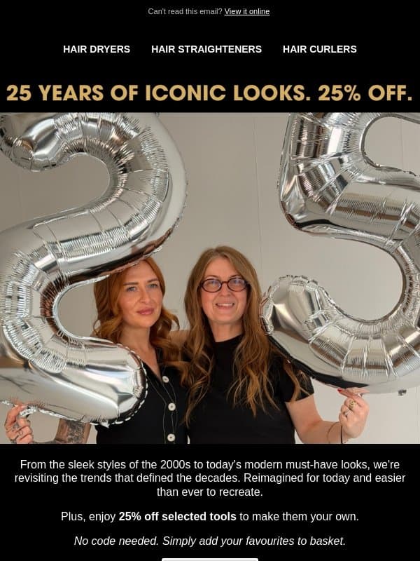25% off looks good on you! Iconic hair through the years email from GHD