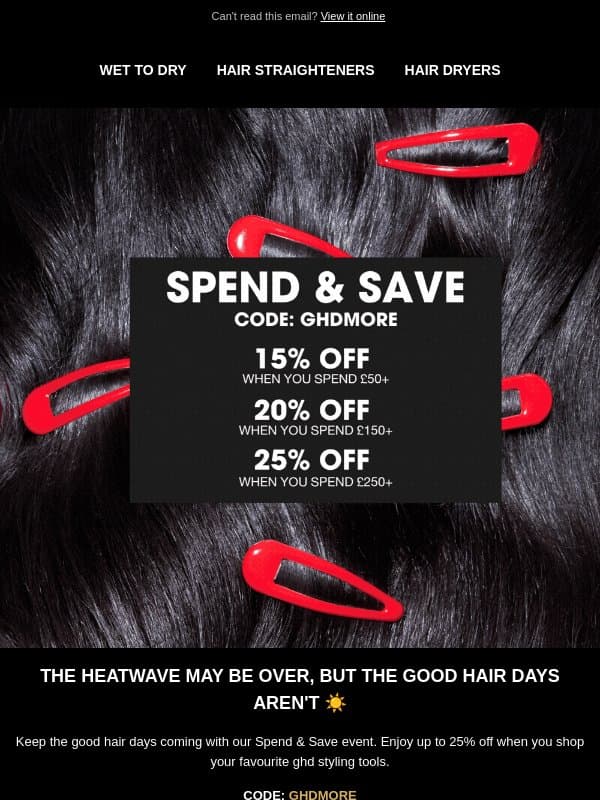 Your excuse to shop: up to 25% off email from GHD