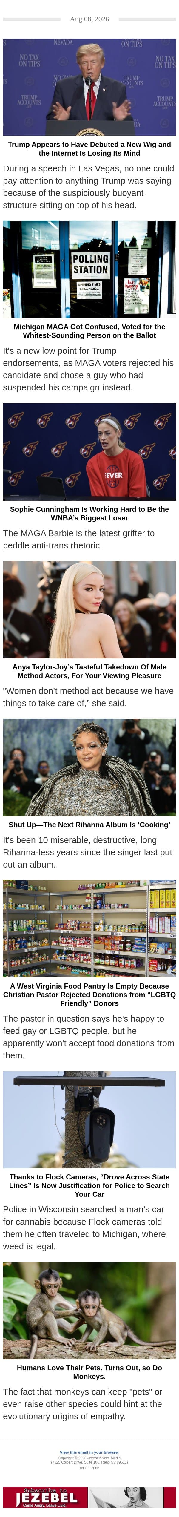 Dumb MAGA Primary Voters, Trump's New Wig, Rihanna's Next Album email from Jezebel screenshot