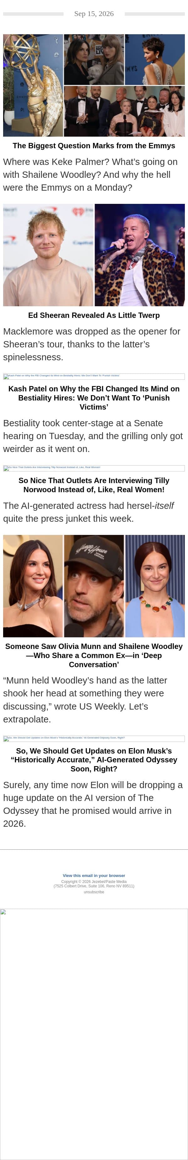 An Emmys Recap, Ed Sheeran’s a Twerp, and Kash Patel Talks Bestiality at the Senate email from Jezebel screenshot