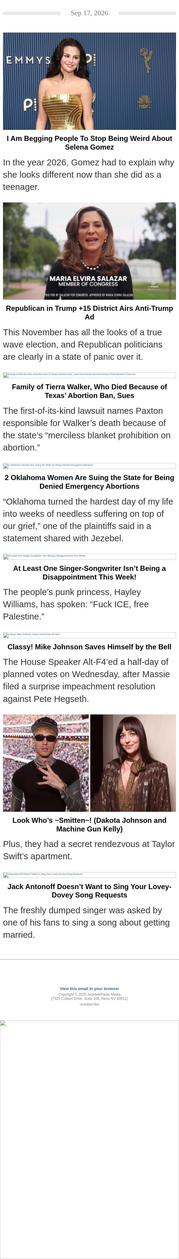 Stop Being Weird About Selena Gomez, an Anti-Trump Ad, the Latest Abortion Ban Lawsuits email from Jezebel screenshot