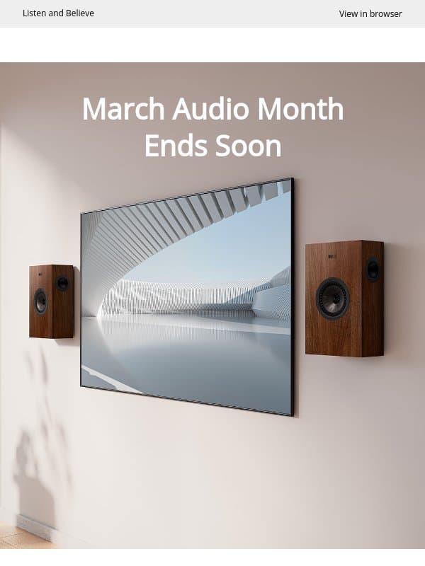 March Audio Month Ends Soon email from KEF