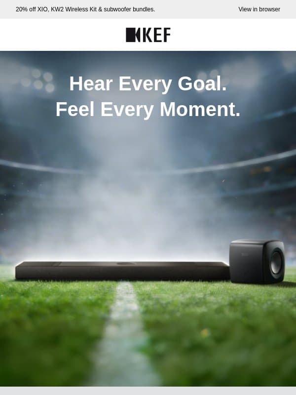 Hear Every Goal. Feel Every Moment. email from KEF