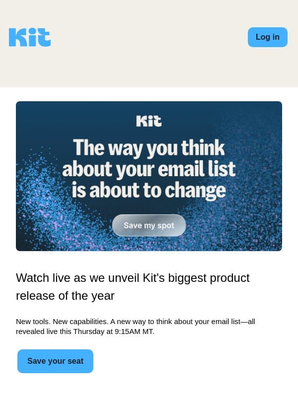 Watch live as we unveil Kit's biggest product release of the year email from Kit