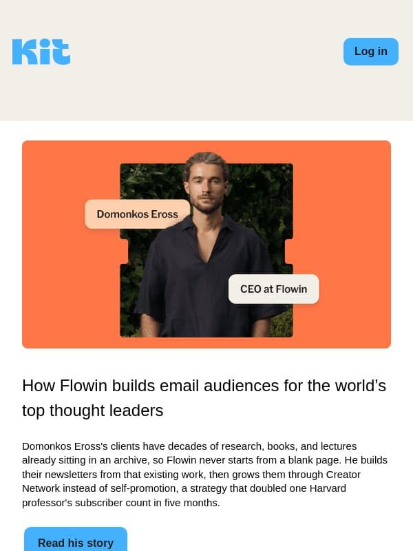 How Flowin builds email audiences for the world’s top thought leaders email from Kit