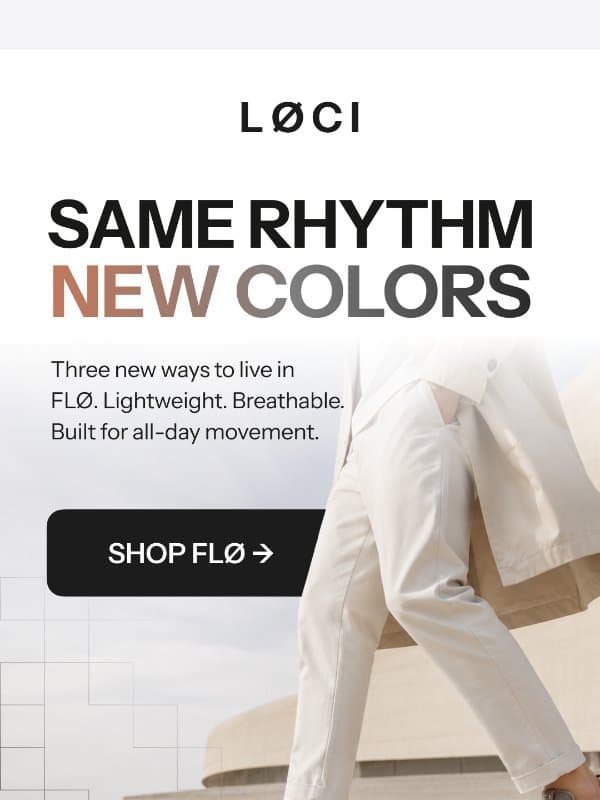 New FLØ. Pick your rhythm. email from LØCI
