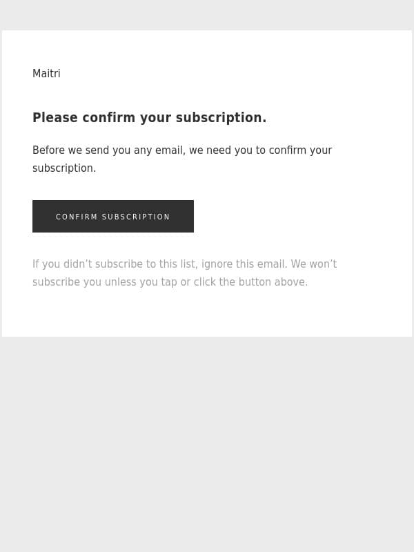Confirm your subscription to Maitri email from Maitri screenshot