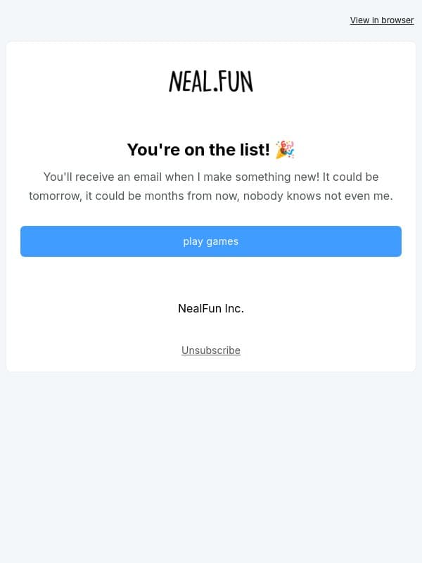 You're subscribed! email from Neal.fun screenshot
