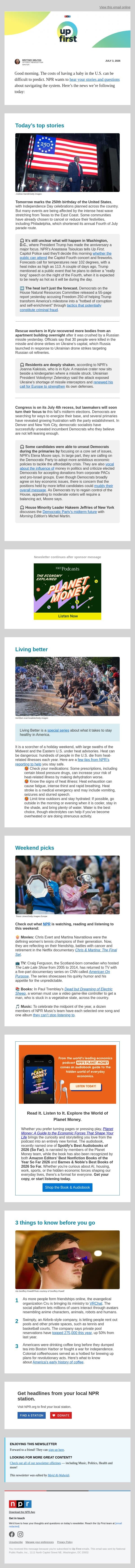 Extreme heat threatens America’s 250th birthday celebrations. And, Kyiv reels after deadly Russian strike email from NPR screenshot