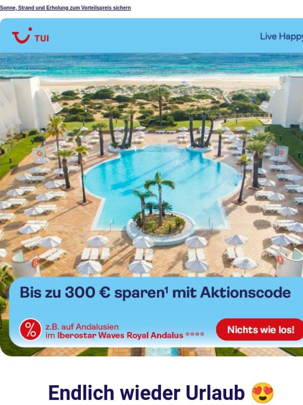 Bis zu 300 € Rabatt¹ auf deinen Urlaub ☀️ email from TUI