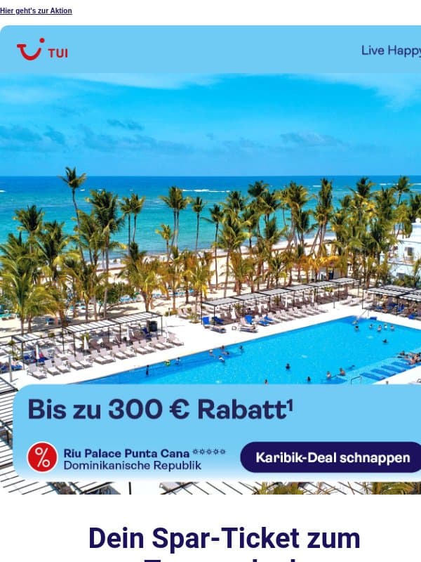 Hurra 🎉 Bis zu 300 € auf Traumreisen sparen¹ email from TUI