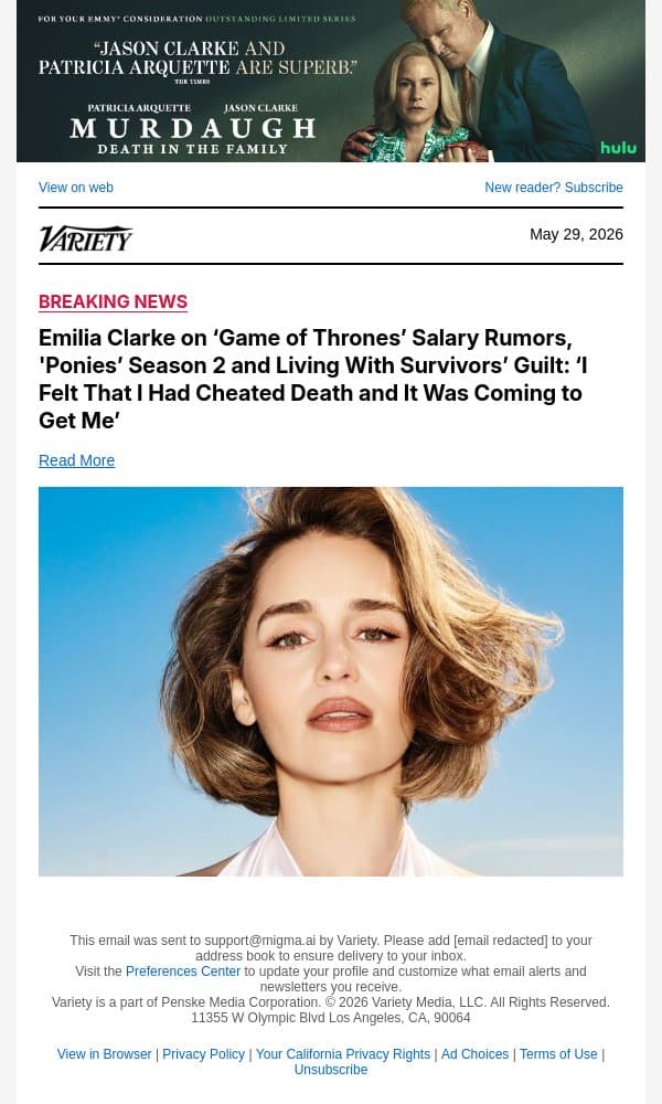 Emilia Clarke on ‘Game of Thrones’ Salary Rumors, 'Ponies’ Season 2 and Living With Survivors’ Guilt: ‘I Felt That I Had Cheated Death and It Was Coming to Get Me’ email from Variety screenshot