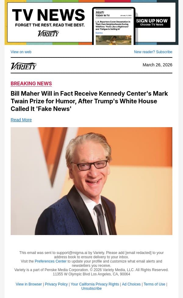 Bill Maher Will in Fact Receive Kennedy Center's Mark Twain Prize for Humor, After Trump's White House Called It 'Fake News' email from Variety screenshot