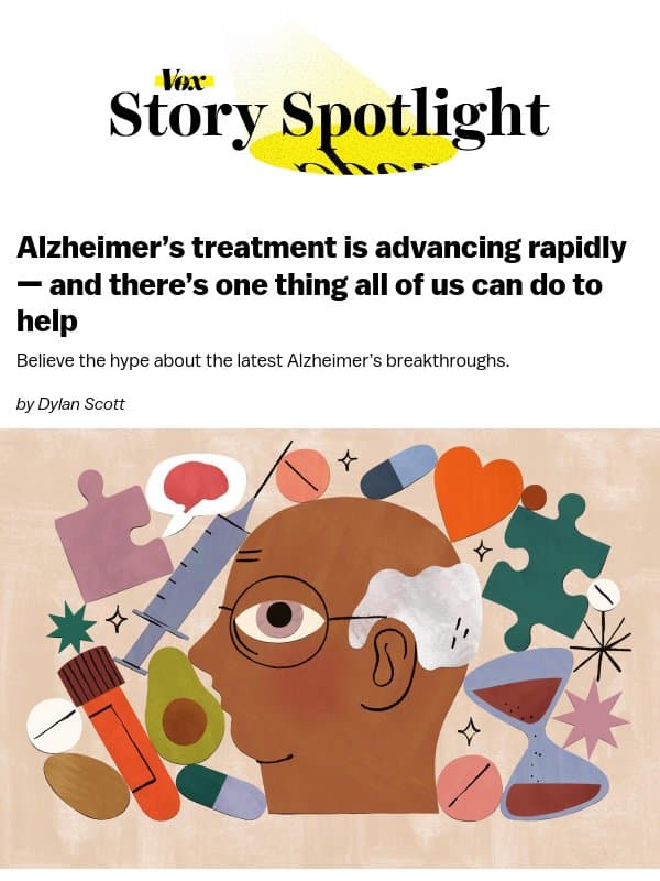 Exciting news in Alzheimer’s breakthroughs email from Vox