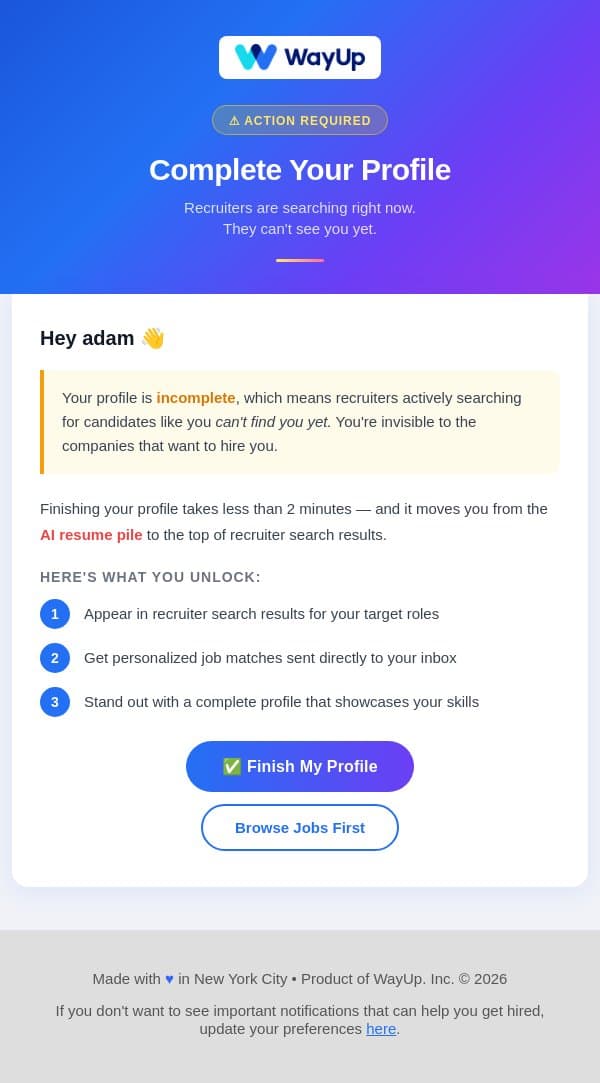 Incomplete profile. Recruiters can't see you yet. email from WayUp screenshot