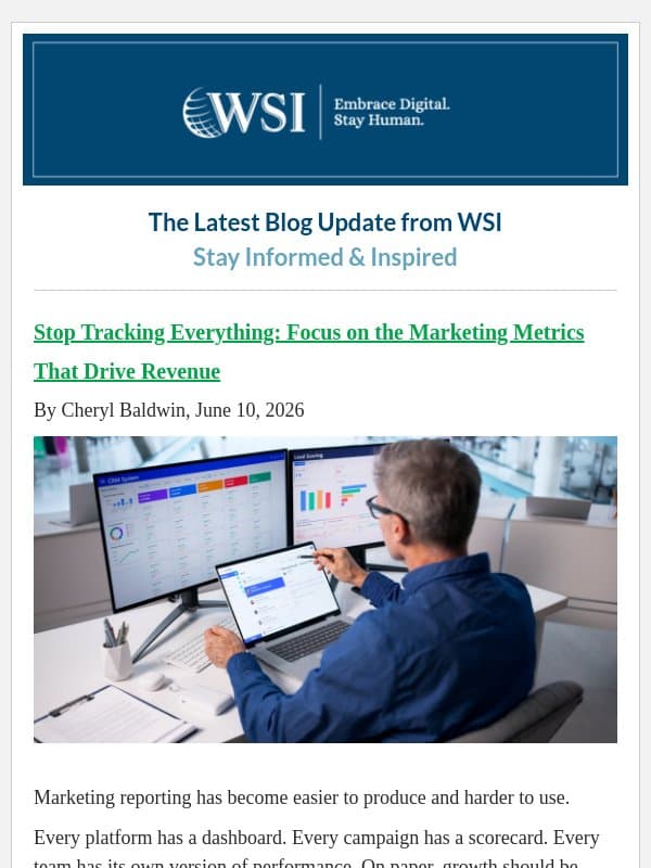 Stop Tracking Everything: Focus on the Marketing Metrics That Drive Revenue email from WSI