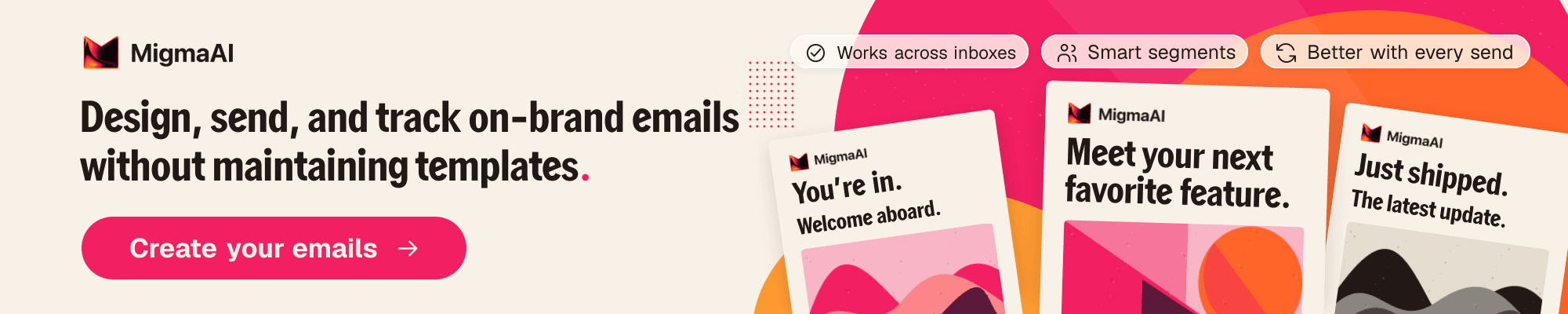 On-brand emails, desktop billboard. Design, send, and track on-brand emails without maintaining templates, with branded email previews on pink.