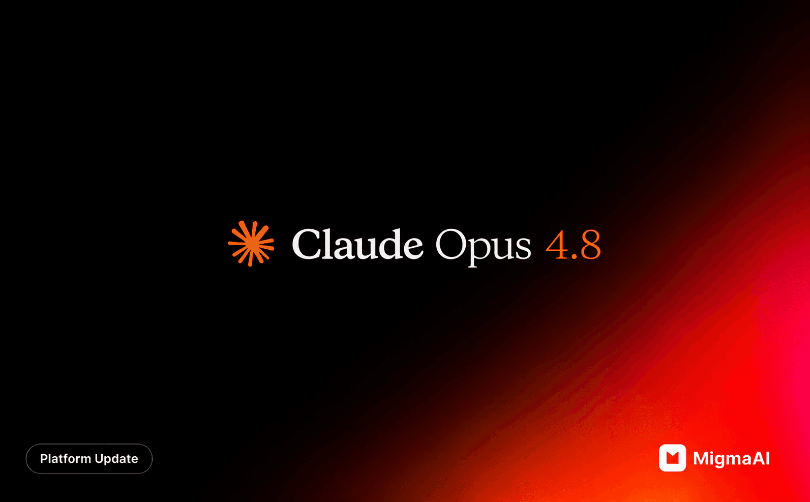 Claude Opus 4.8 blog thumbnail with a centered wordmark on black, a red-orange glow, a Platform Update label, and the MigmaAI logo.