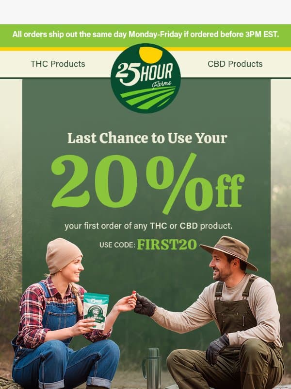 ⌛😟💸 Hurry! Last Call for 20% Savings email from 25 Hour Farms
