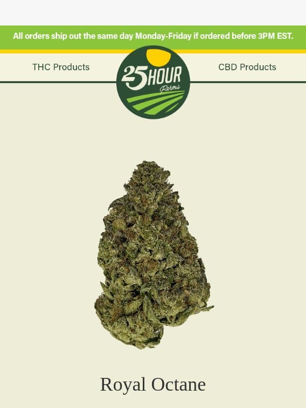 🤴 Royal Octane ⛽ - New Drop email from 25 Hour Farms