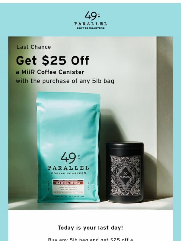Ends Tonight: Save $25 on a MiiR Coffee Canister email from 49th Parallel Coffee Roasters