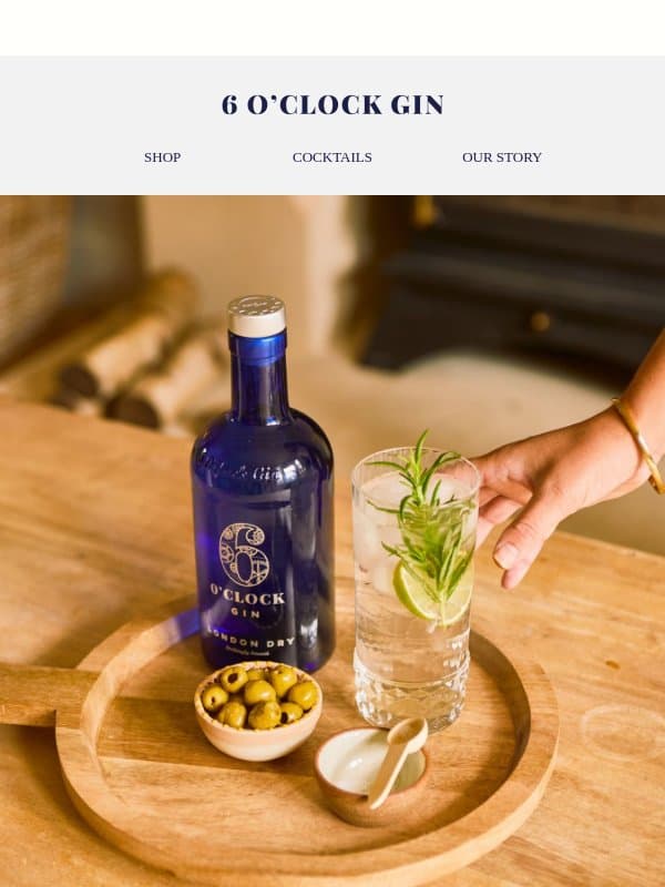 Did you see this? Your 10% off is waiting email from 6 O'Clock Gin