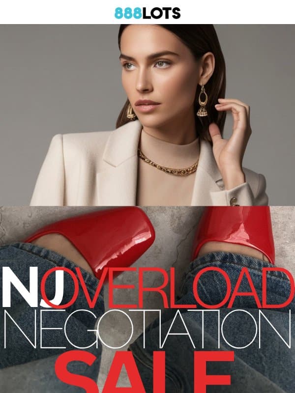NJ OVERLOAD NEGOTIATION SALE - 5 PCS & UP. Name Your Price & Stock Top High Quality Brands. email from 888 Lots