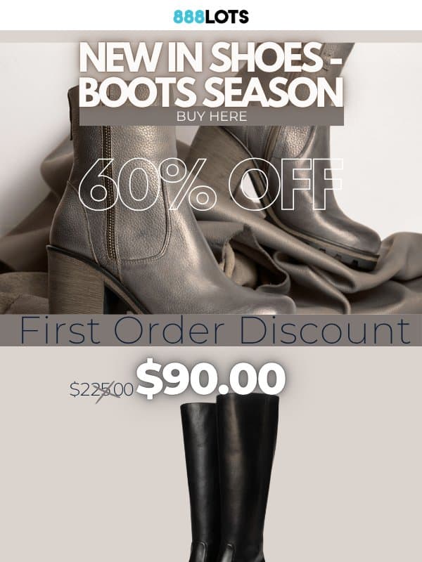 60% First Order Discount: NEW in SHOES - Boots Season. All Top & High Quality Brands - Always Best Wholesale Prices. email from 888 Lots