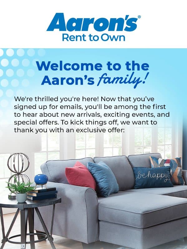 Welcome to the Aaron's family! email from Aaron's