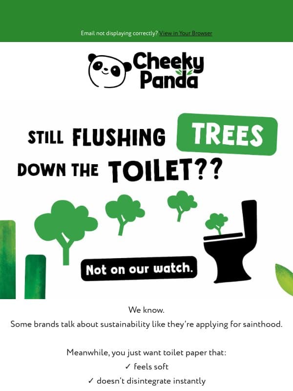 Great toilet paper first. Bamboo second. email from "adam" <the-cheeky-panda