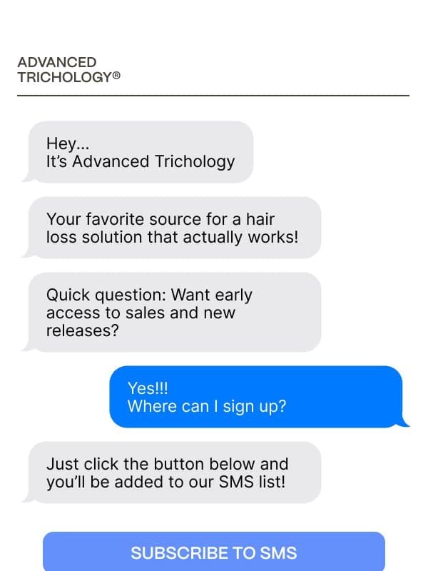 Want Early Access To Sales And Releases? email from Advanced Trichology