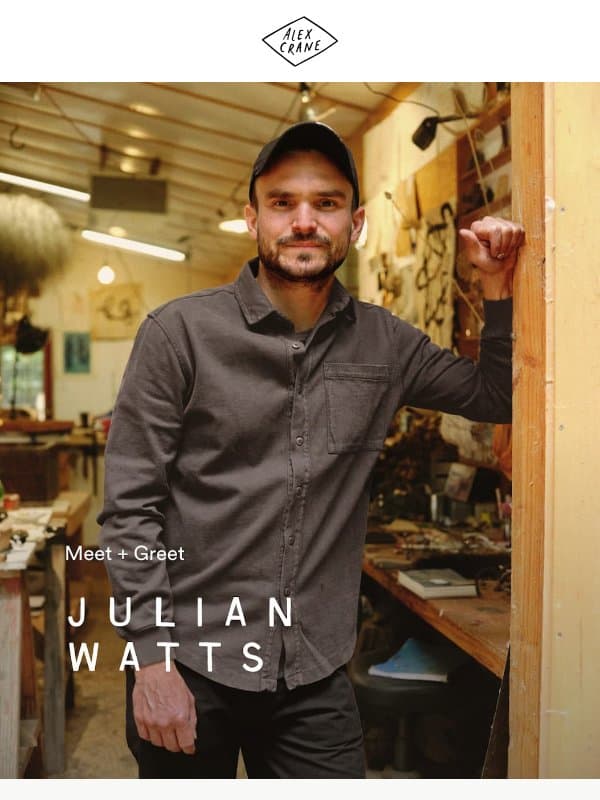 Meet & Greet: Julian Watts email from Alex Crane