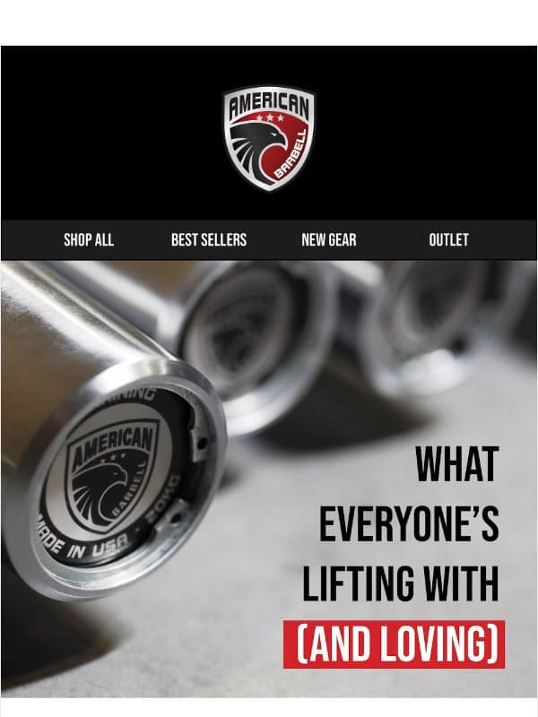 What everyone’s lifting with (and loving) 😍 email from American Barbell