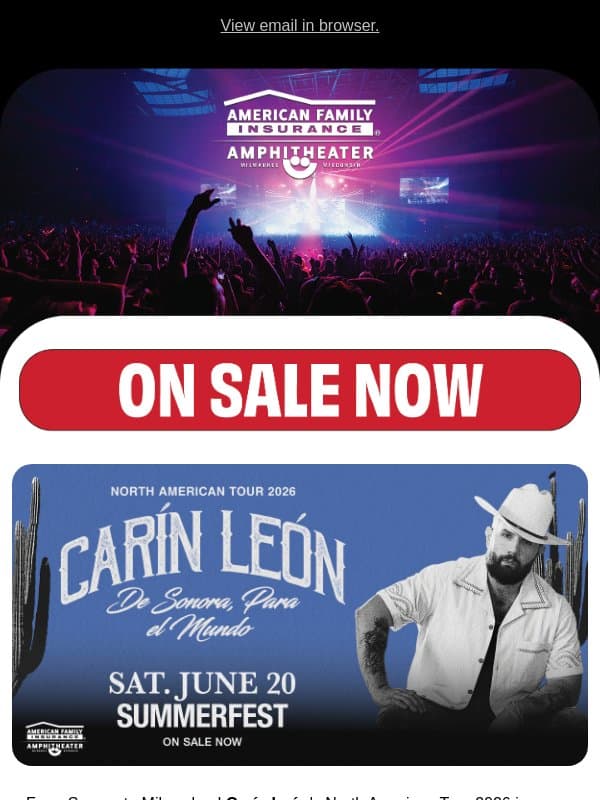 ON SALE NOW: Carín León, Saturday, June 20 email from American Family Insurance